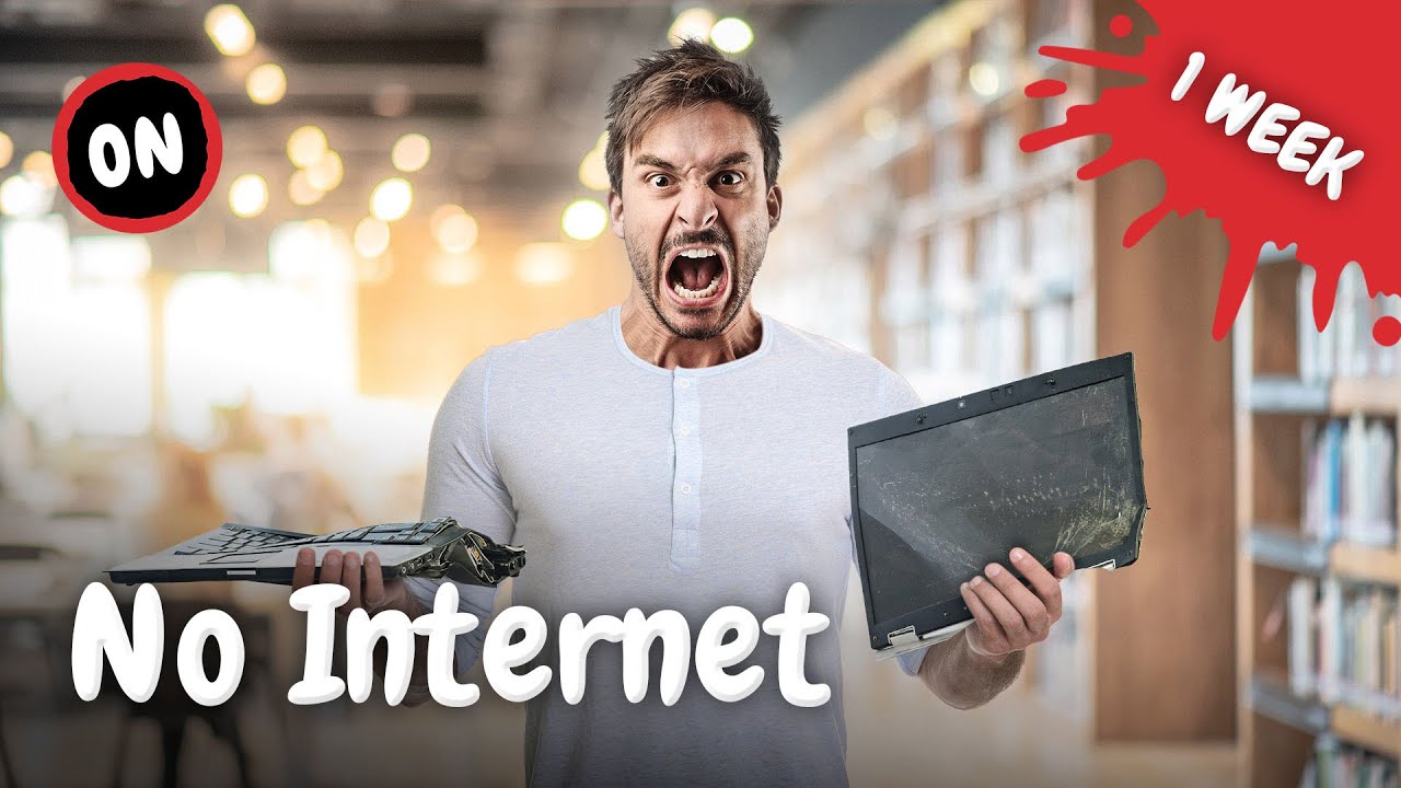 No Internet for One Week