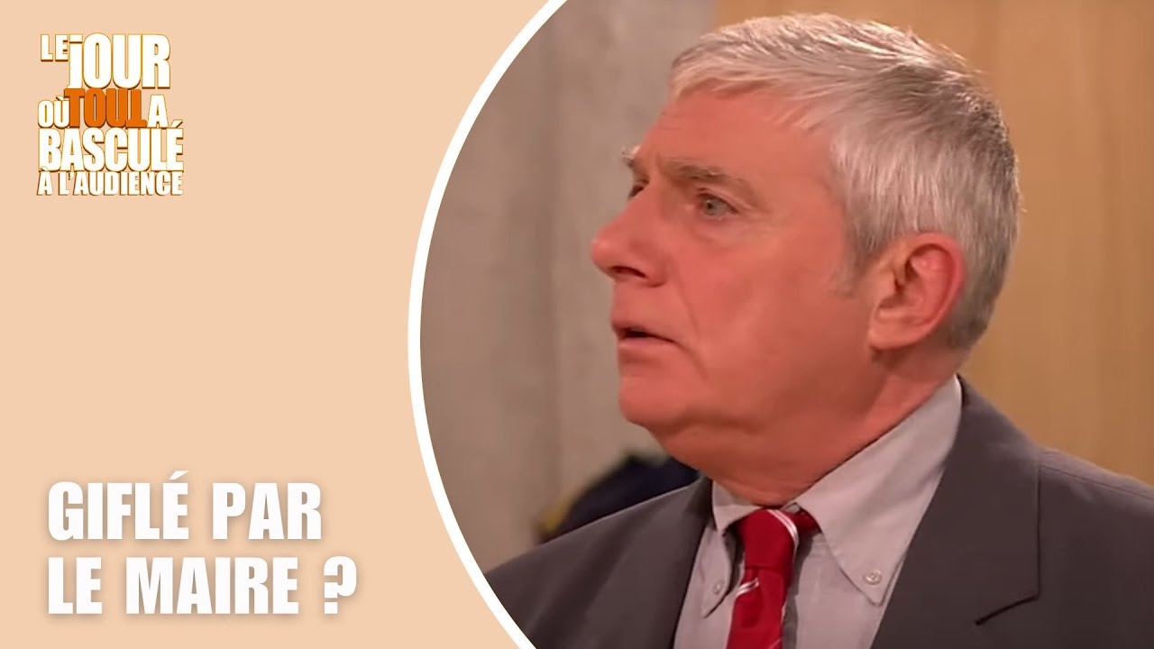 Le Jour où tout a basculé... À l'audience - Giflé par le maire ? - EP09