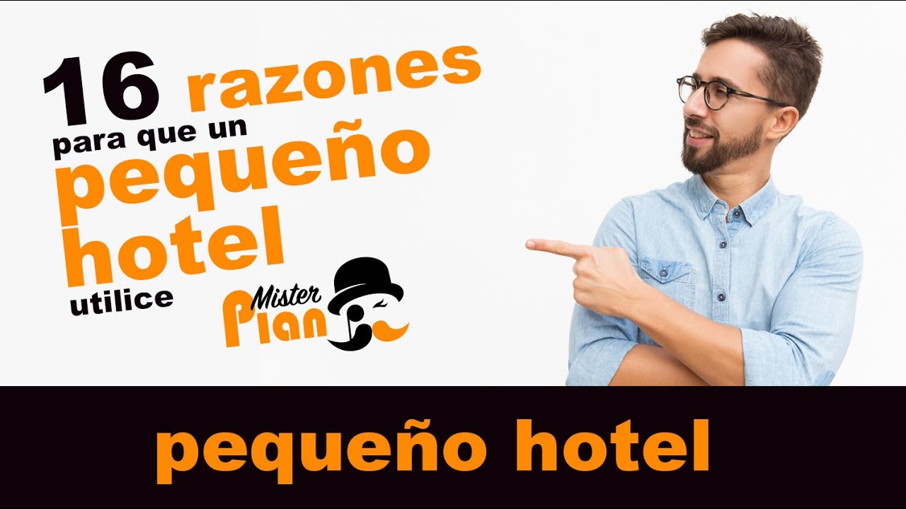 16 razones para que un pequeño hotel utilice MisterPlan