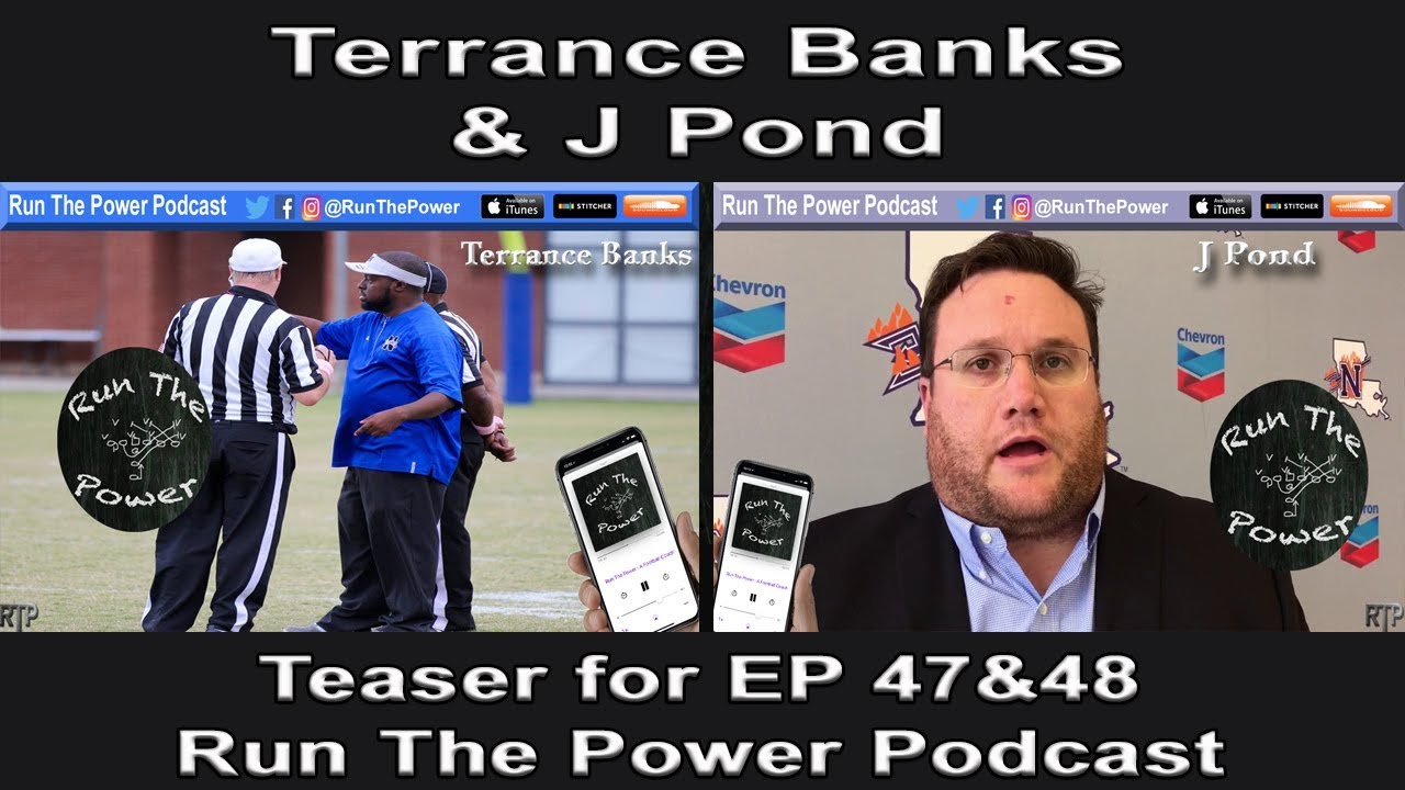 Terrance Banks & J Pond EP 47 & 48 Run The Power