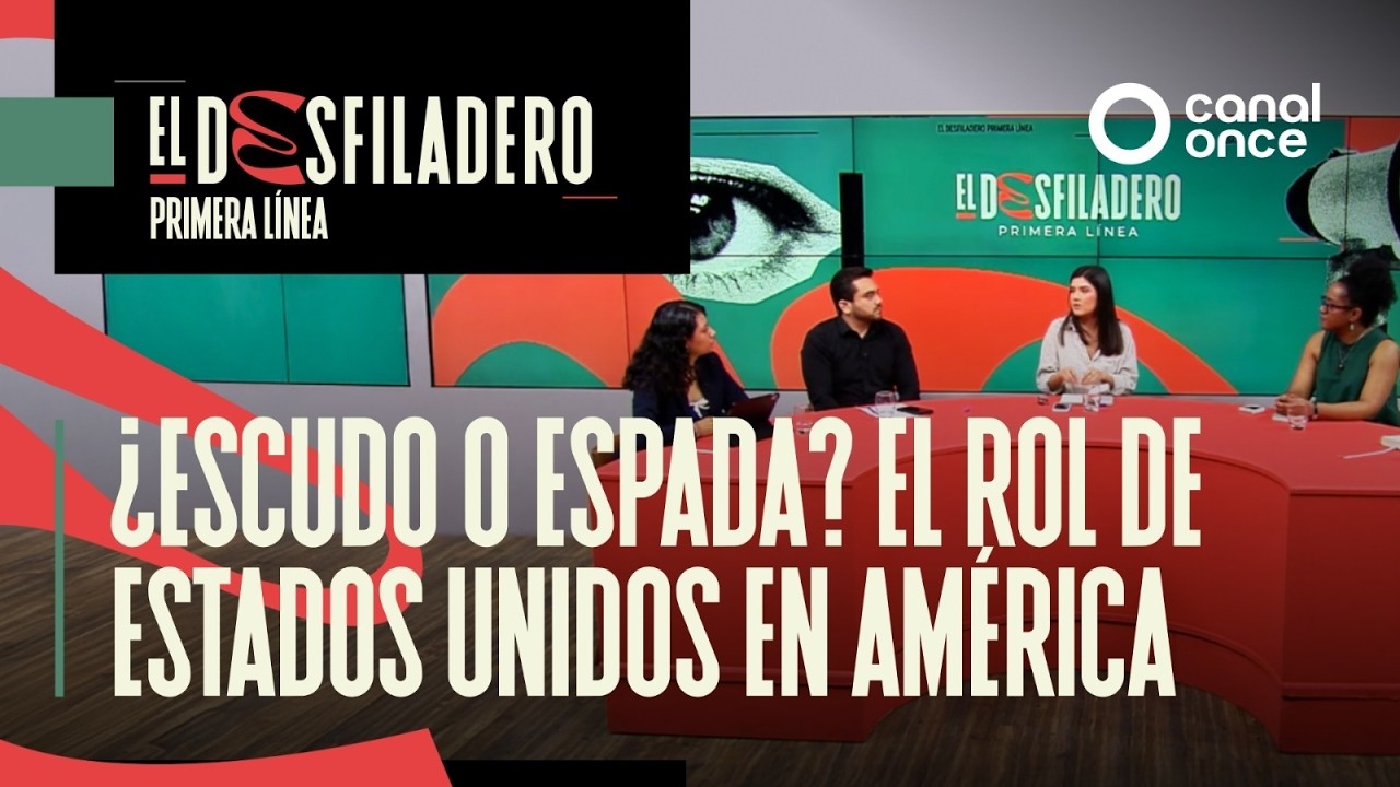 El Desfiladero. Primera Línea - ¿Escudo o Espada? El rol de Estados Unidos en América (19/03/2026)