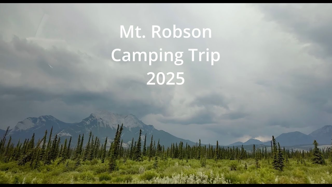 Mt Robson Camping Trip 2025