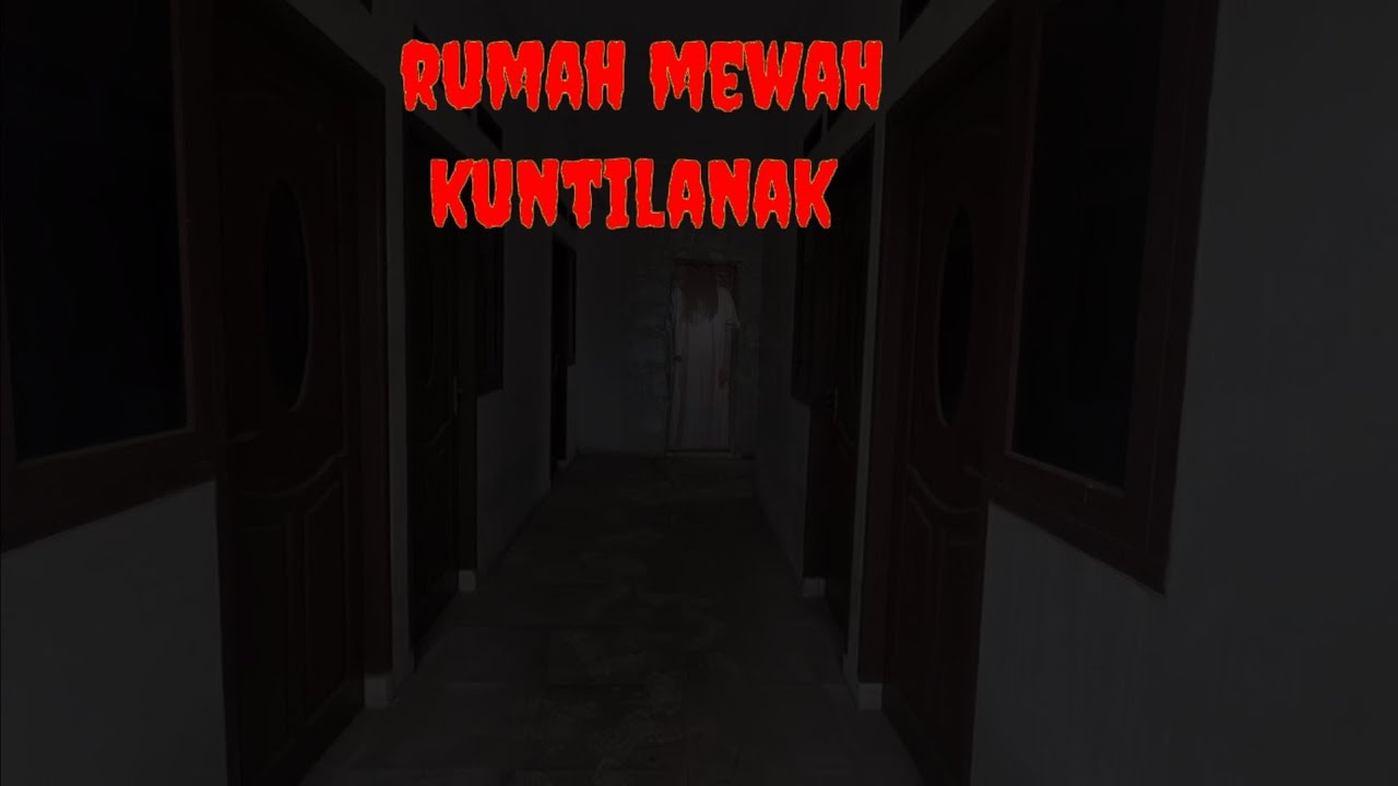 Rumah Mewah Kuntilanak