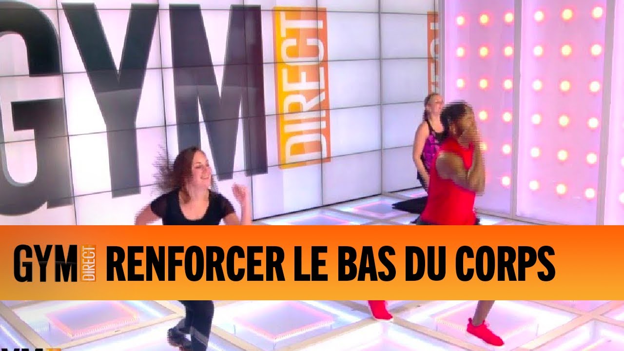 RENFORCER LE BAS DU CORPS - GYM DIRECT