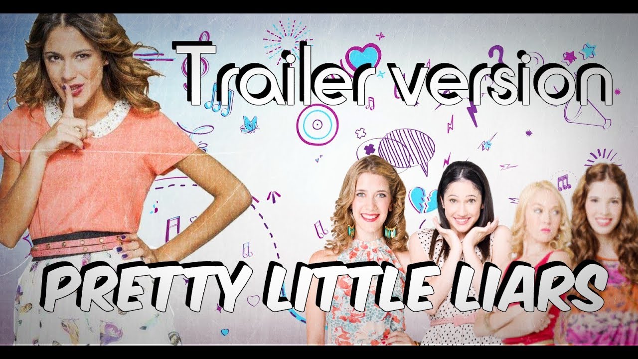 Trailer version violetta: Pretty Little Liars / Pequeñas mentirosas/ Lindas mentirosas