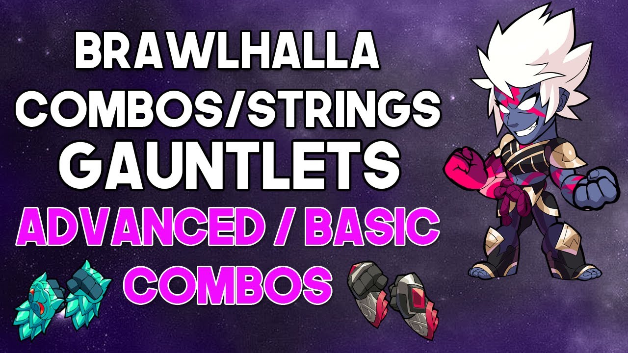 GAUNTLETS COMBOS/STRINGS - Brawlhalla Guide