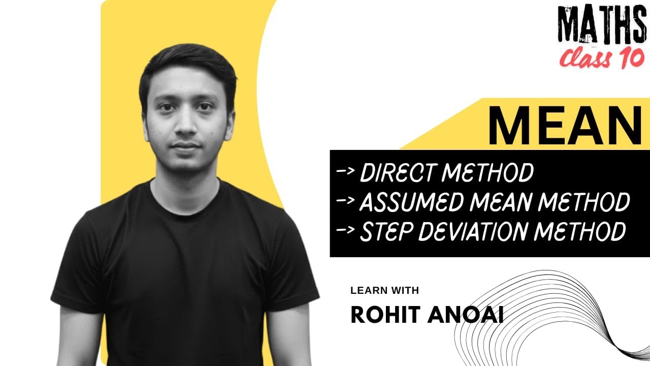 Class 10 Statistics | Mean by ALL 3 Methods (Direct + Assumed + Step Deviation) | Rohit Anoai