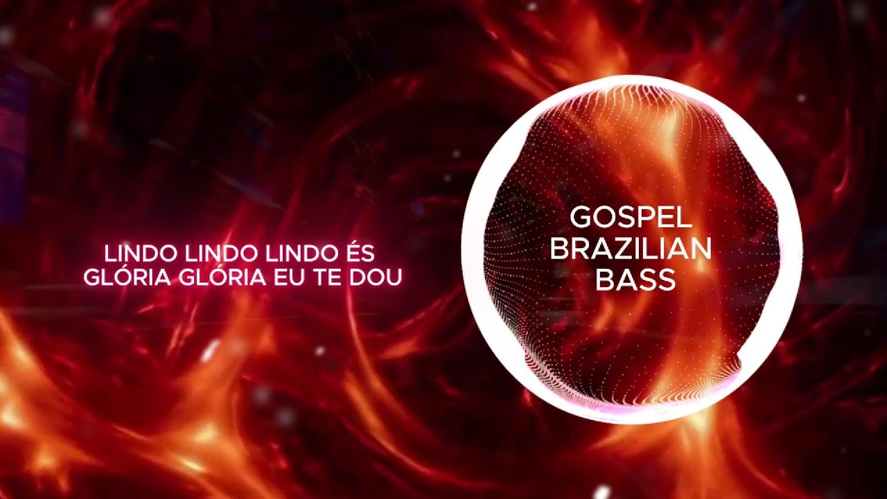 Lindo &Eacute;s - REMIX Gospel Eletr&ocirc;nic | Brazilian Bass | EDM Worship