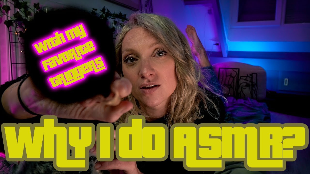 Learn about my favorite triggers and Why I Do ASMR  🎧✨