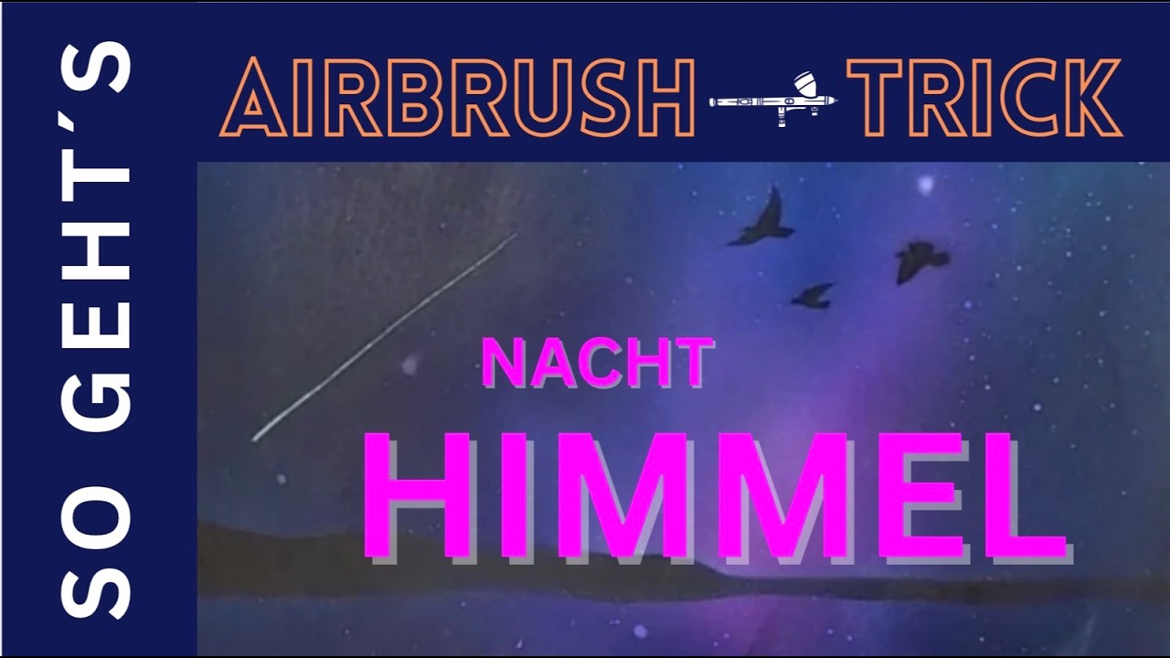 ✨😀 W-018 Sternen-Nacht im Spiegel des Wassers: Airbrush-Tutorial für Einsteiger und Wiedereinsteiger