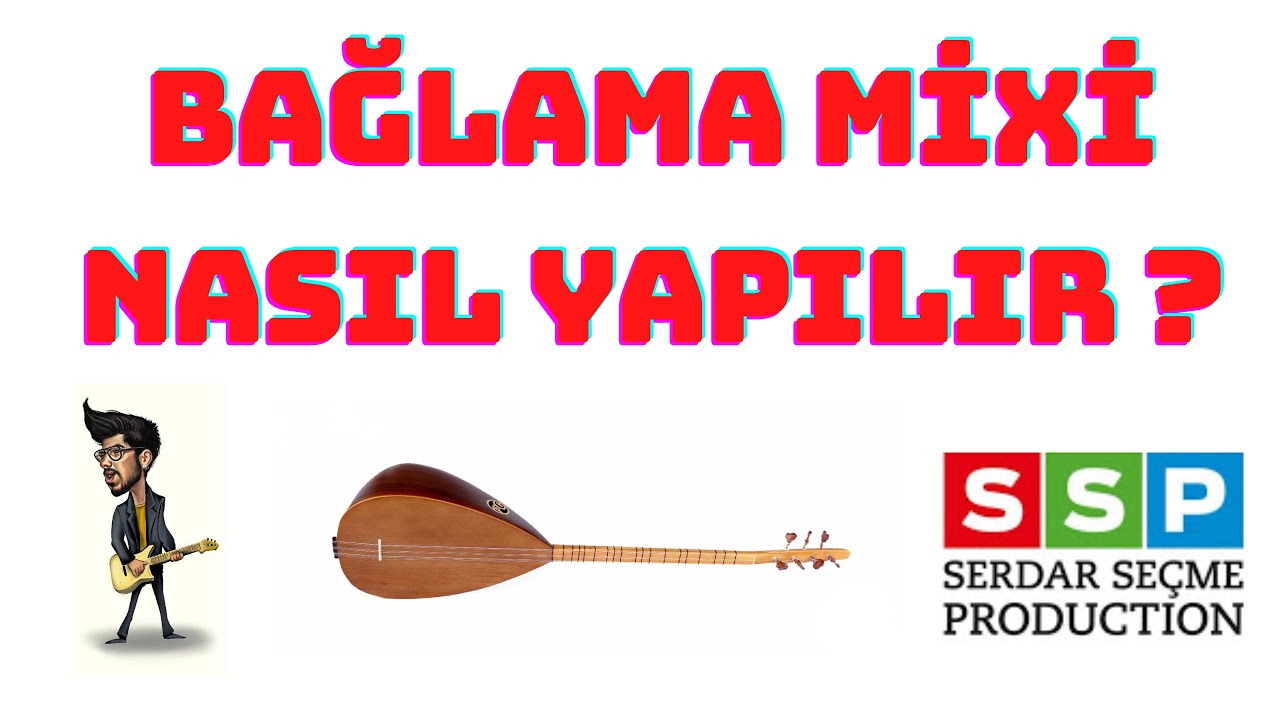 Bağlama ( Saz ) Nasıl Mixlenir ?