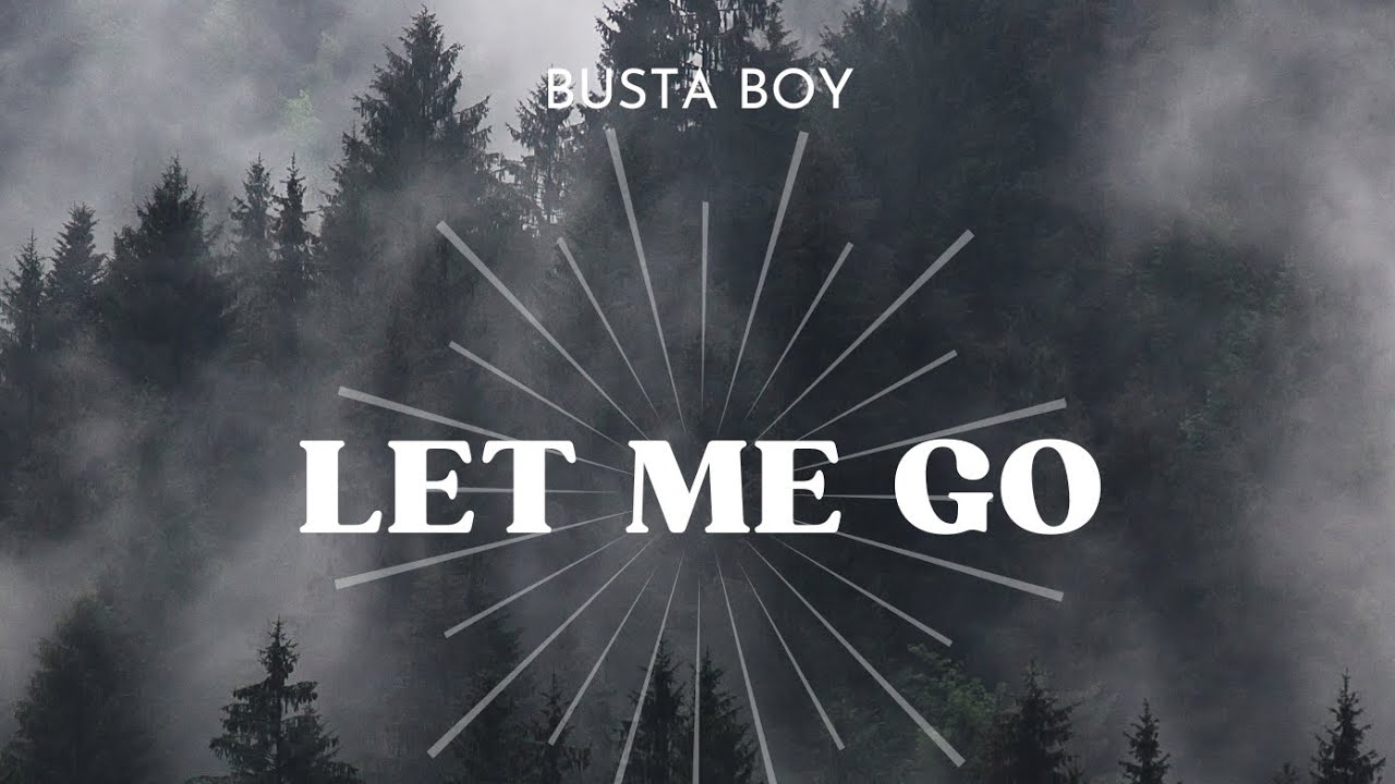 Busta Boy - Let Me Go (Official Audio)