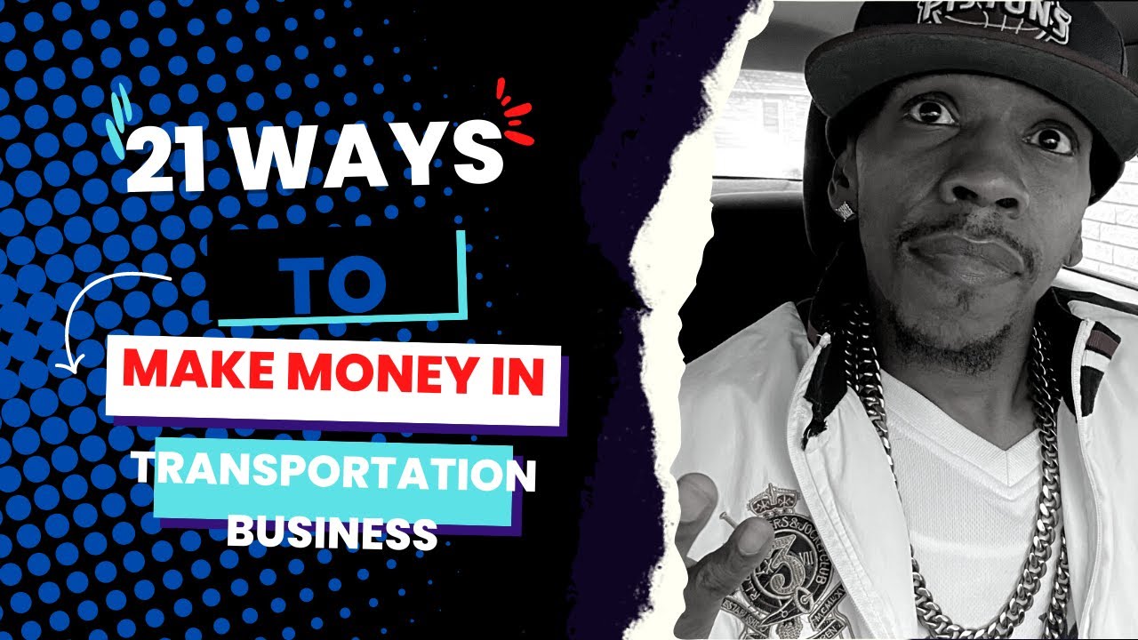 21 WAYS TO MAKE MONEY IN YOUR TRANSPORTATION BUSINESS (Ep 2. Get to The 💰)