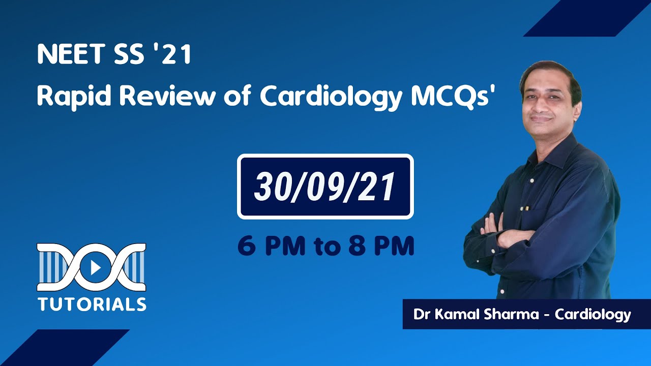 Rapid Review of Cardiology MCQs by Dr Kamal Sharma | SS DM | NEET SS 2021 | DocTutorials