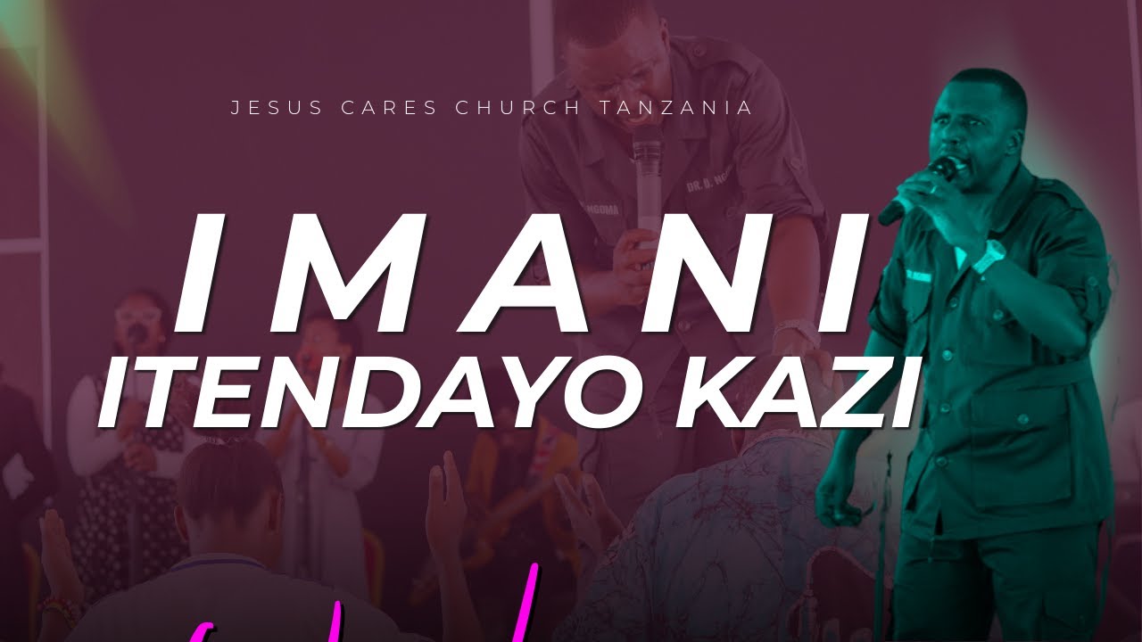 Imani Itendayo Kazi || Pastor D.D Ngoma