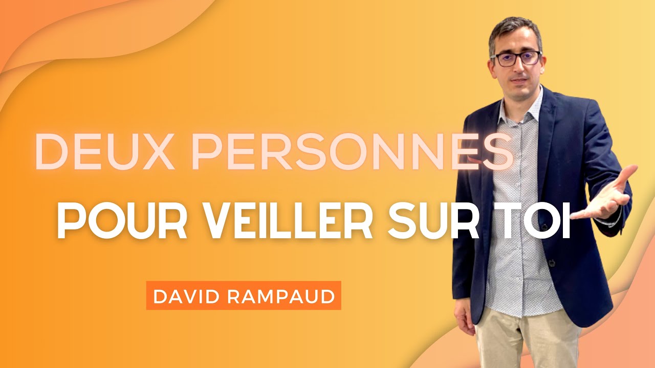 DEUX PERSONNES POUR VEILLER SUR TOI | DAVID RAMPAUD - 05 Mai 2024