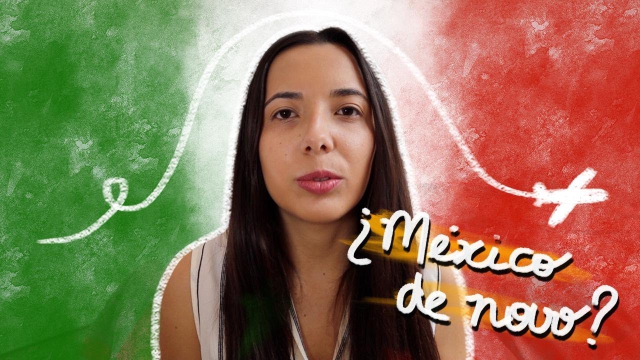 POR QUE VOLTEI A MORAR NO MÉXICO