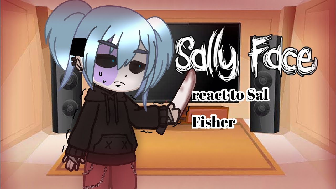 Sally face react to Sal fisher(Blood,angast and salvis!)