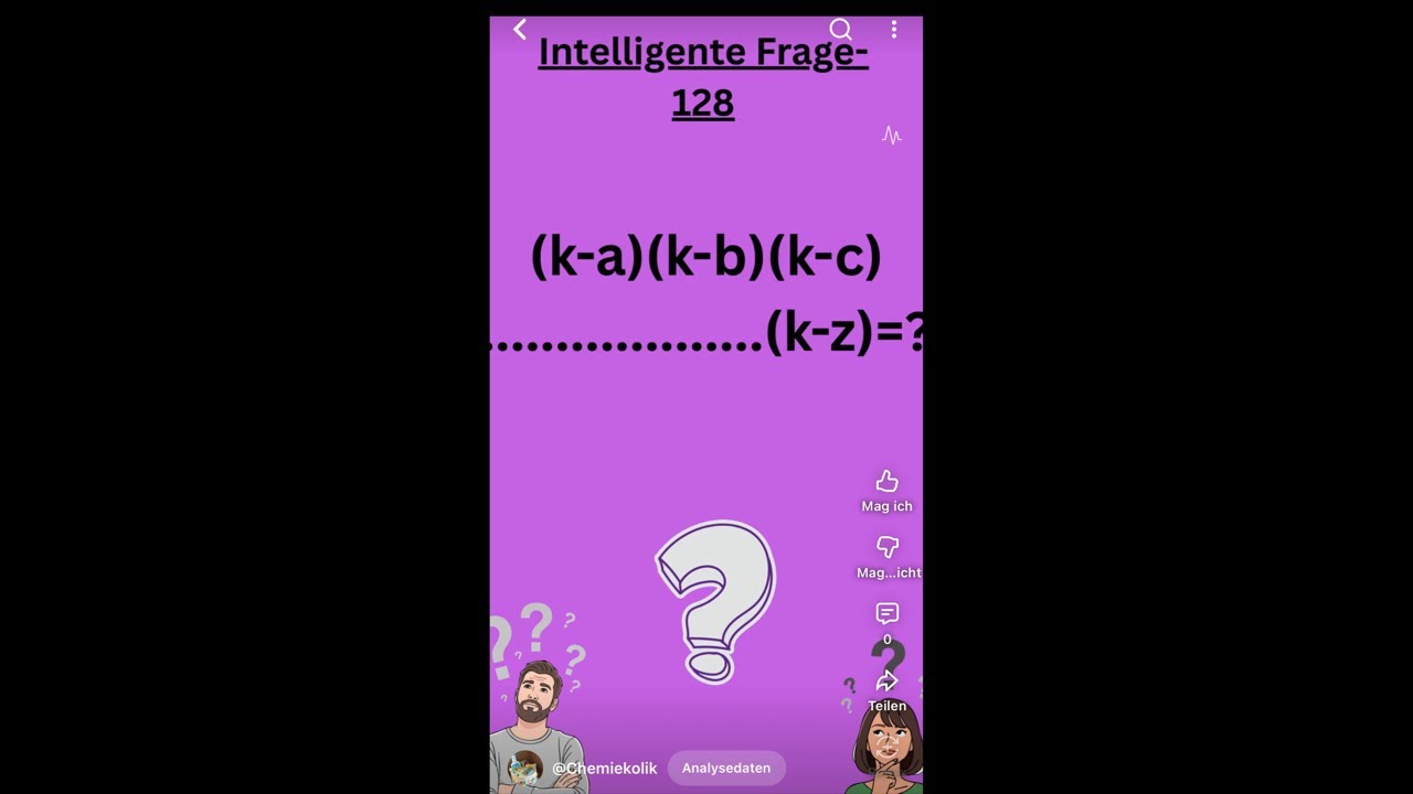 🔴Chemiekolik /2-  Intelligente Frage -128. Viel Erfolg, viel Spaß 🥸🤓