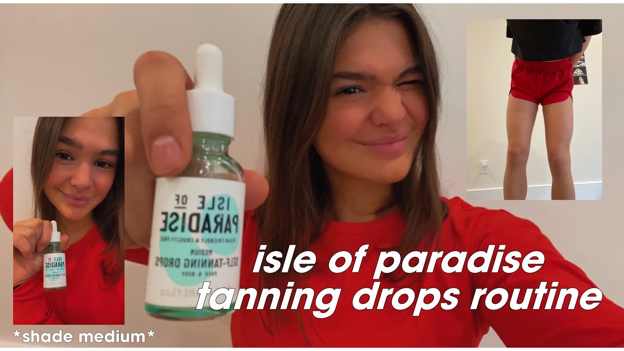 how i tan with ISLE OF PARADISE tanning drops (my current tanning routine) *shade medium*
