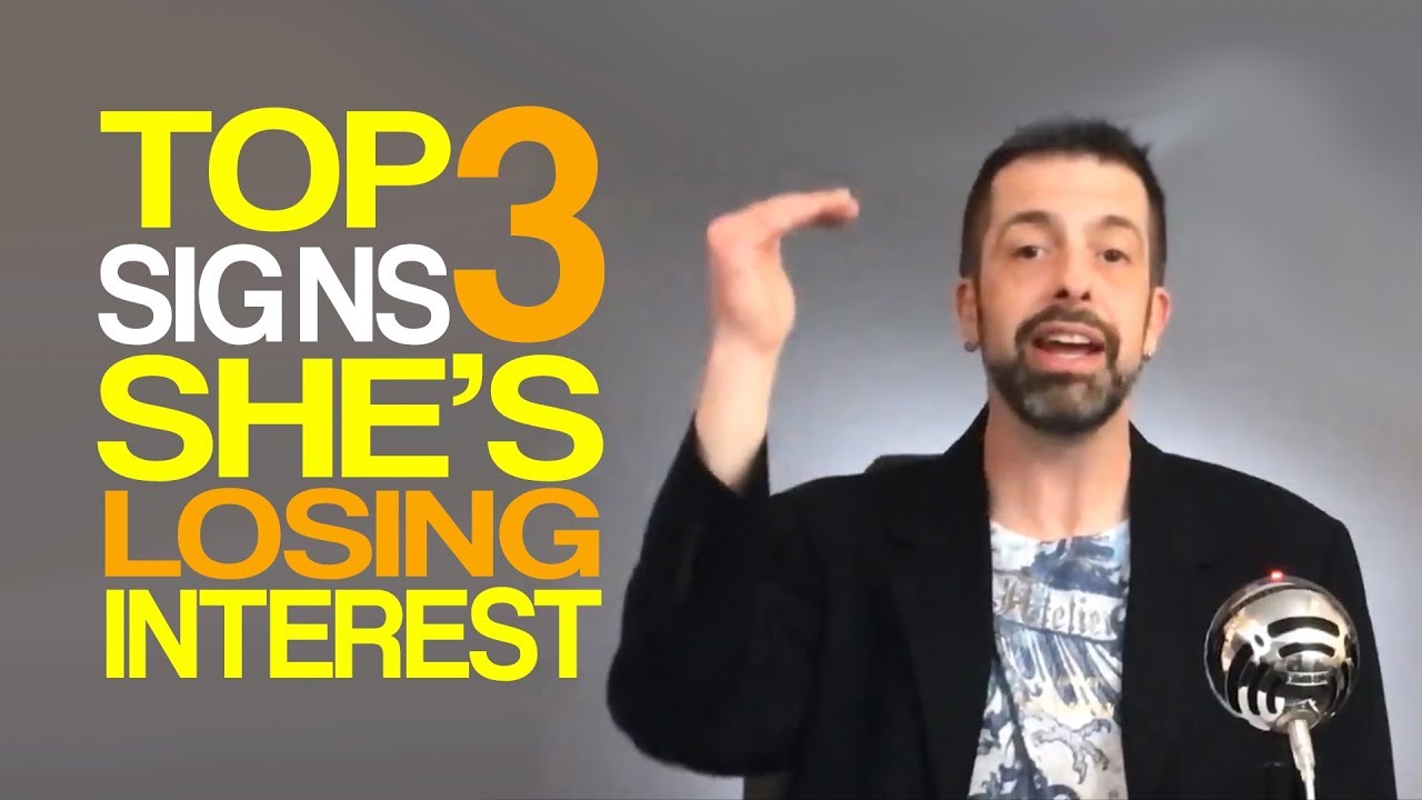 Top 3 Signs She's Losing Interest