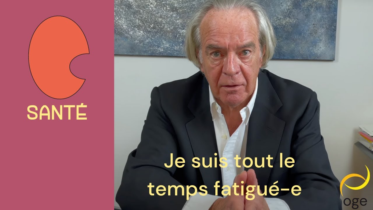 SANTE : Je suis tout le temps fatigué-e