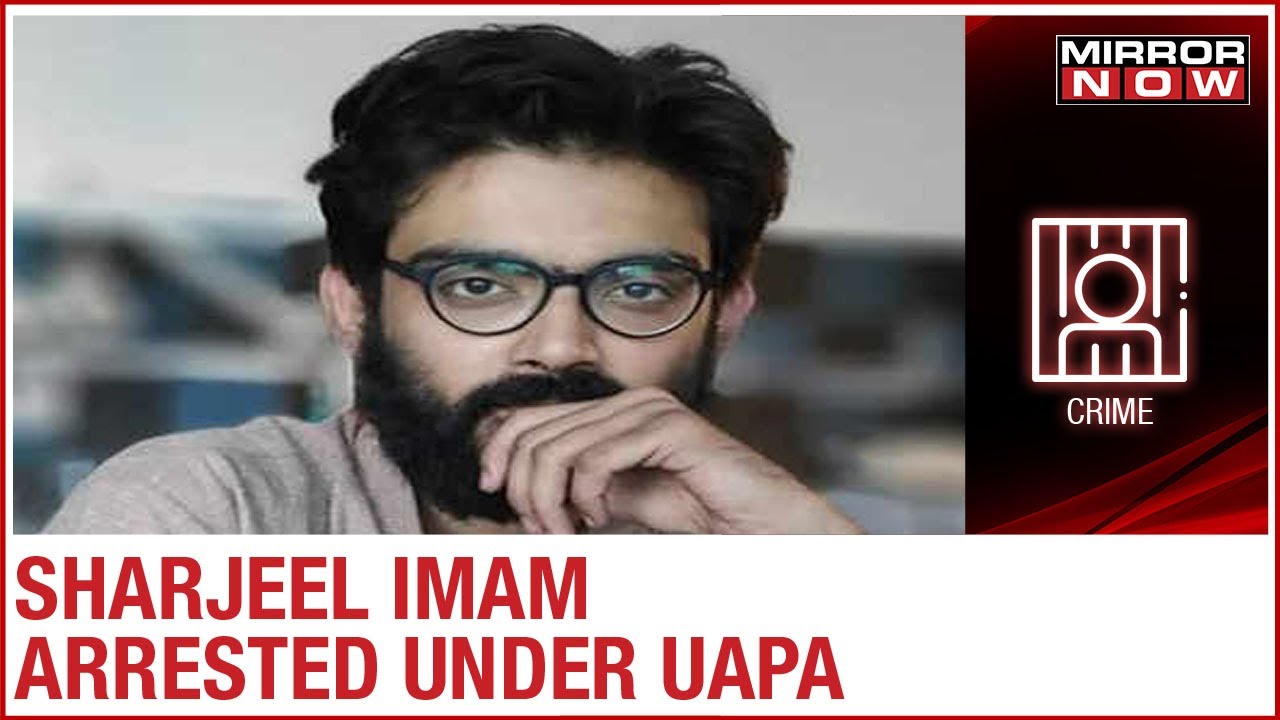 Delhi Riots Case: JNU student Sharjeel Imam arrested by Police