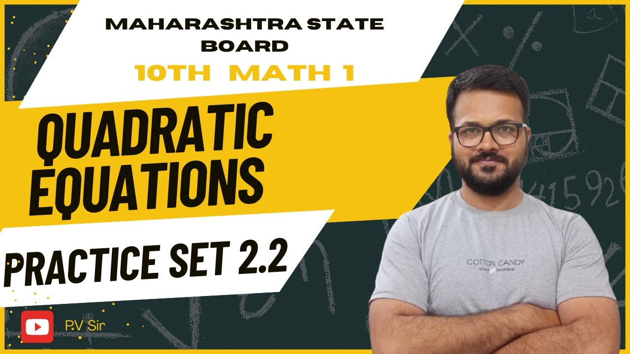 10th Math 1 Practice Set 2.2 | Quadratic Equations | Maharashtra State Board