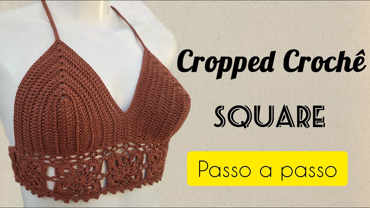 Cropped de Crochê com Square | PARTE 1