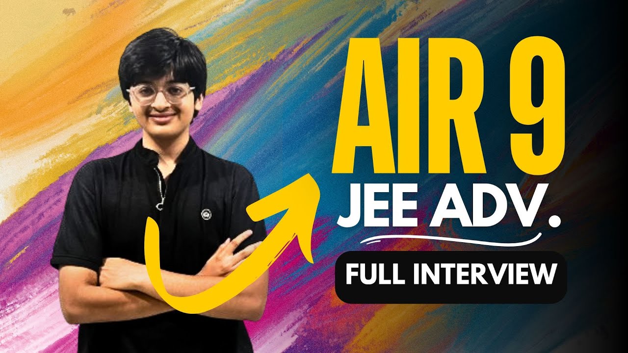 IIT JEE Tips from AIR 9, JEE (Advanced) 2024 🔥