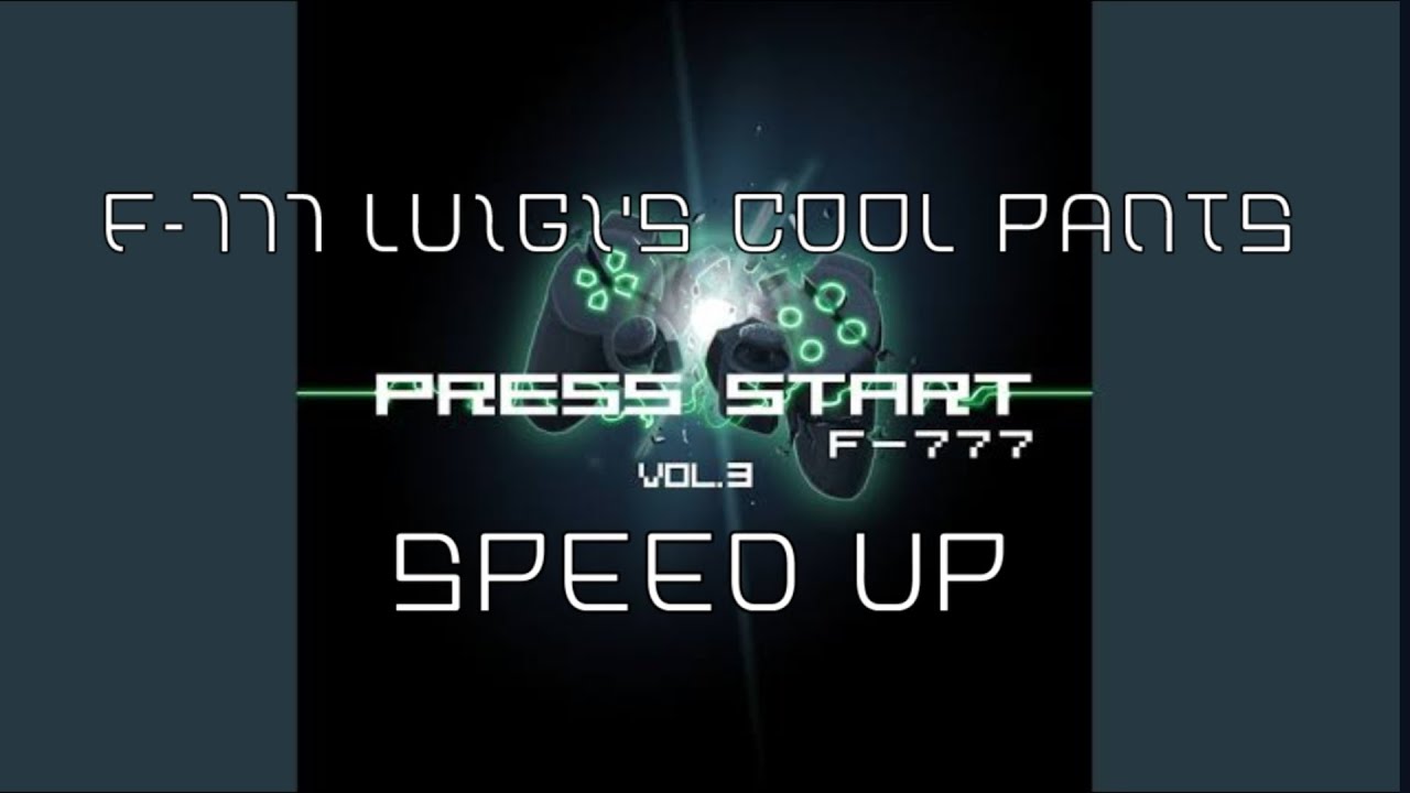 F-777 - Luigi's Cool Pants SPEED UP (High Quality)