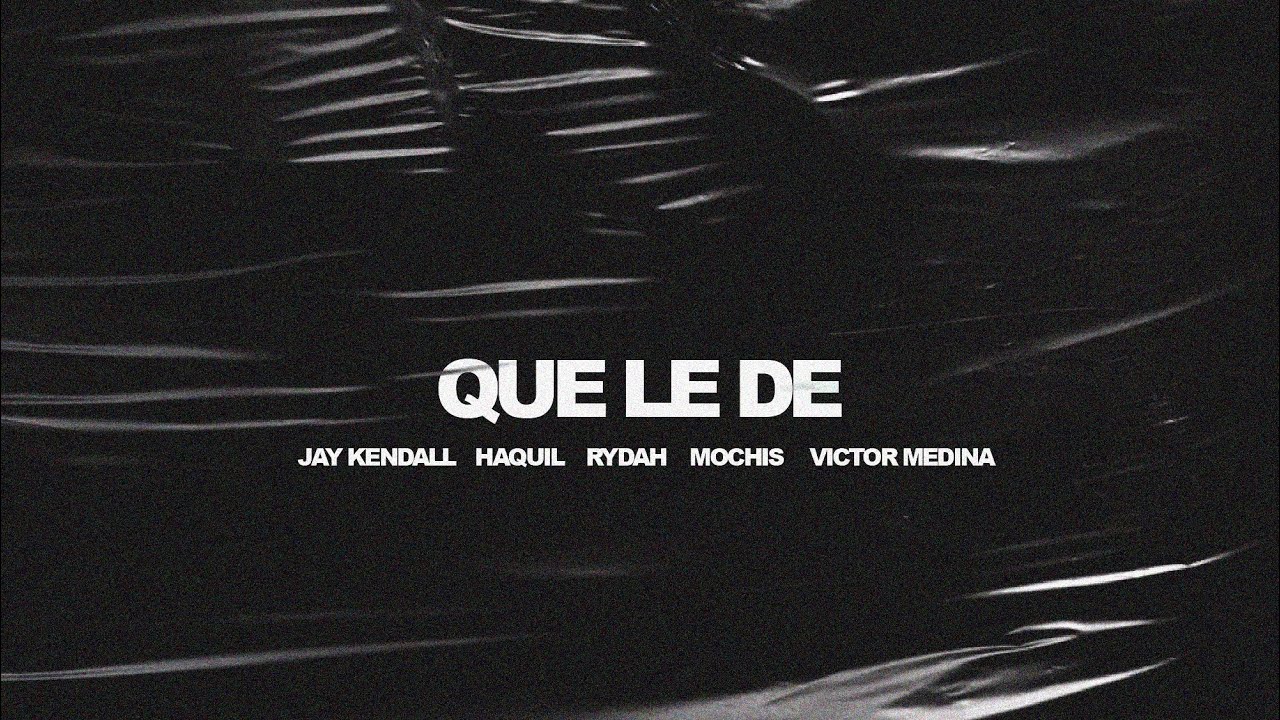 Rydah Ft Victor Medina x Mochis x Haquil x Jay Kendall - Que le de | Video Oficial