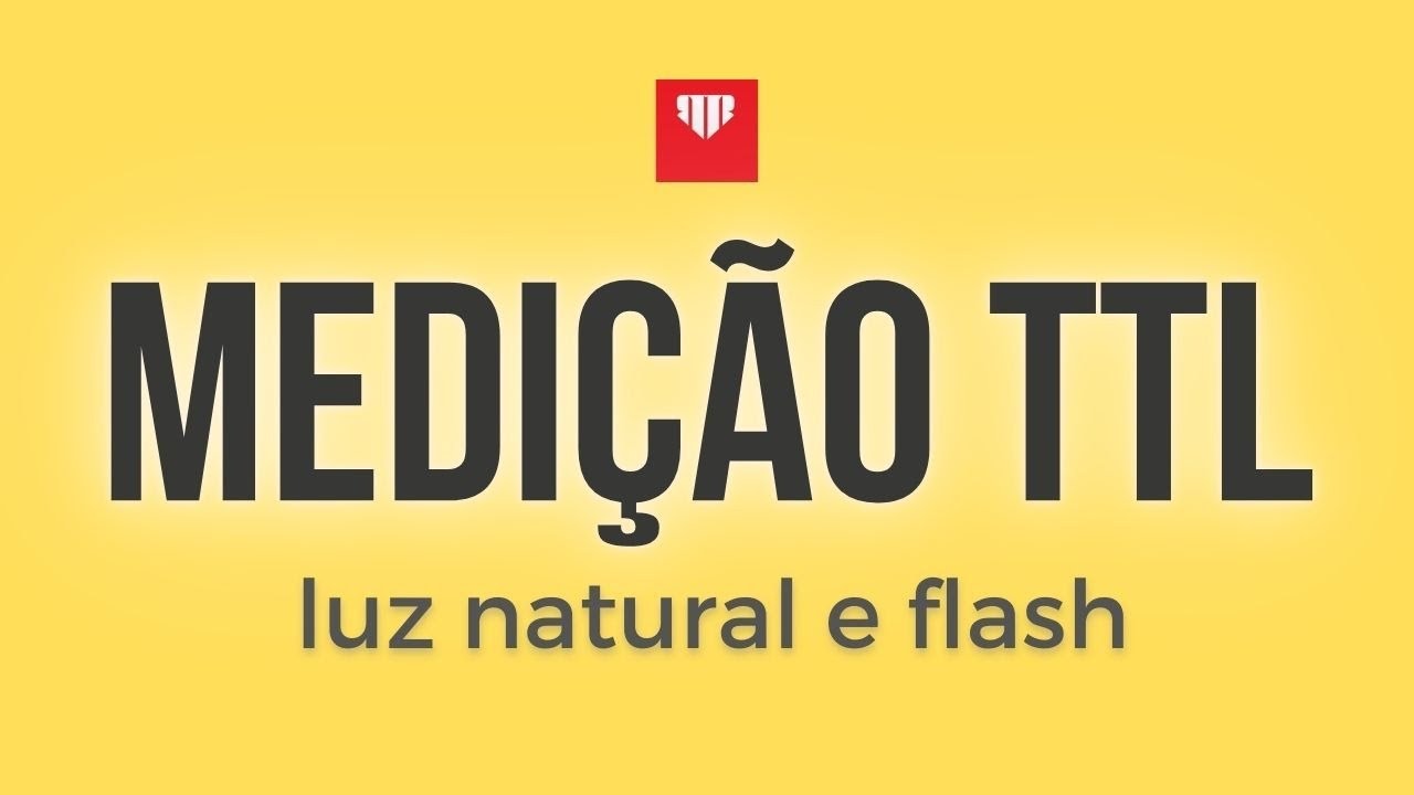 Medição TTL | Flash em TTL
