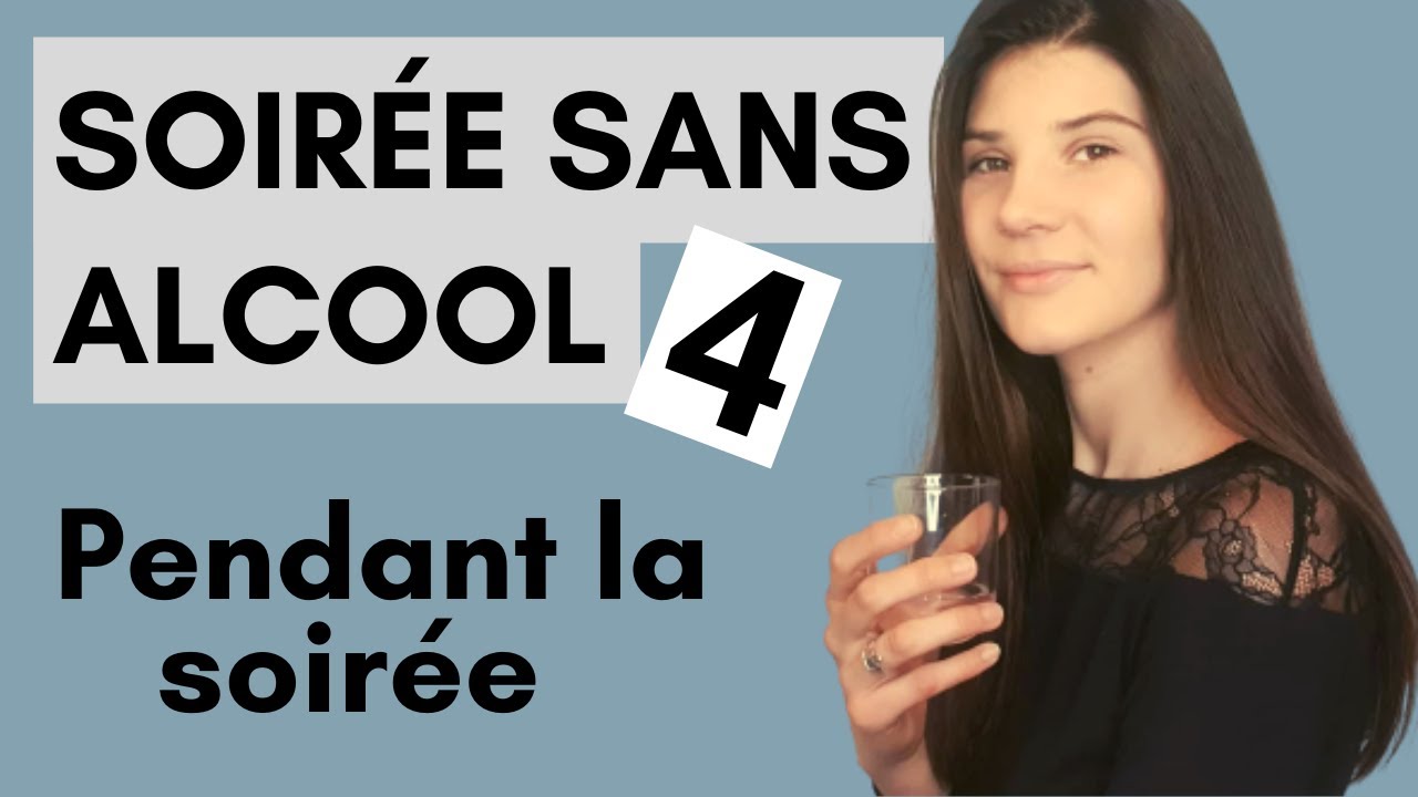 Soirée sans alcool PARTIE 4 : Pendant la soirée