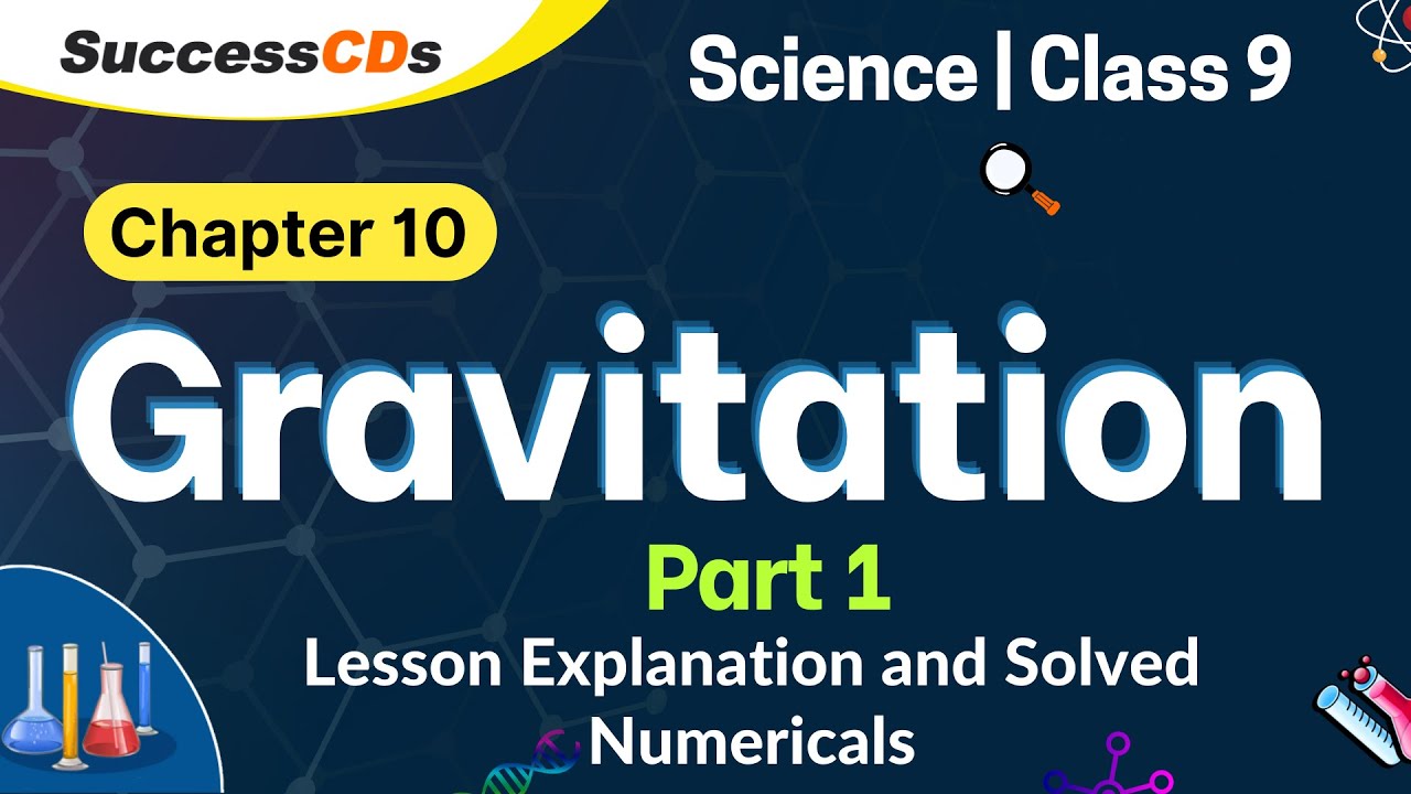 Gravitation Class 9 Science Chapter 10 Explanation (Part 1 of 2), NCERT Solutions of Numericals