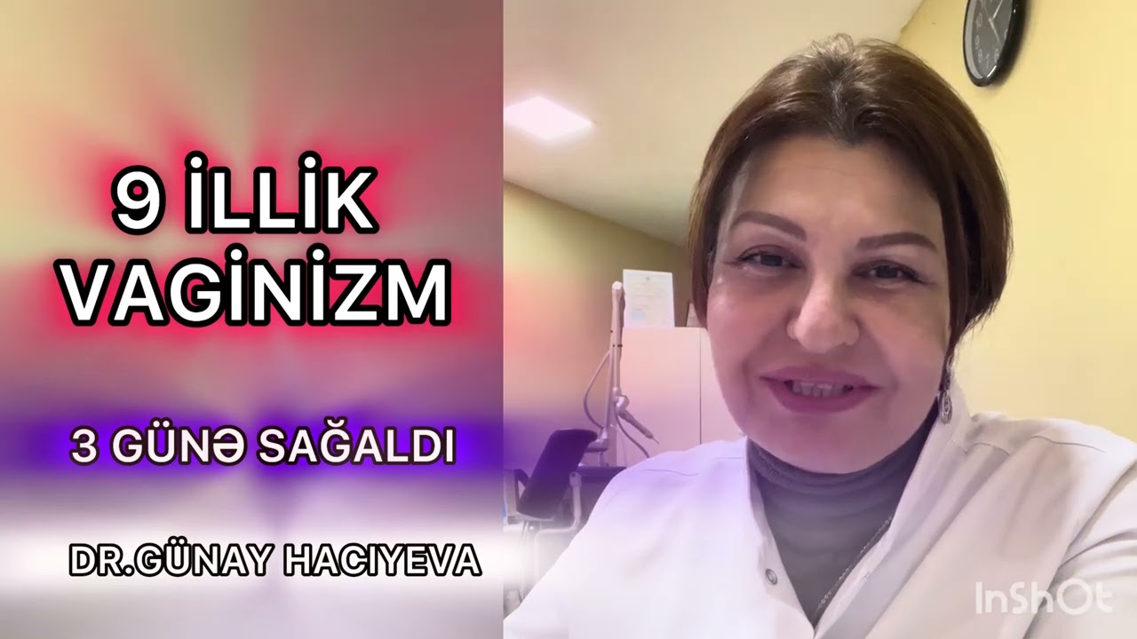 Vaginizm qadın müalicə müddətində necə dəyişir – real təcrübə