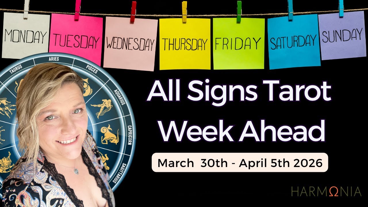 All Signs Tarot 🧿 Week Ahead General Forecast 🧿 Zodiac Reading March 30th&ndash;April 5th 2026