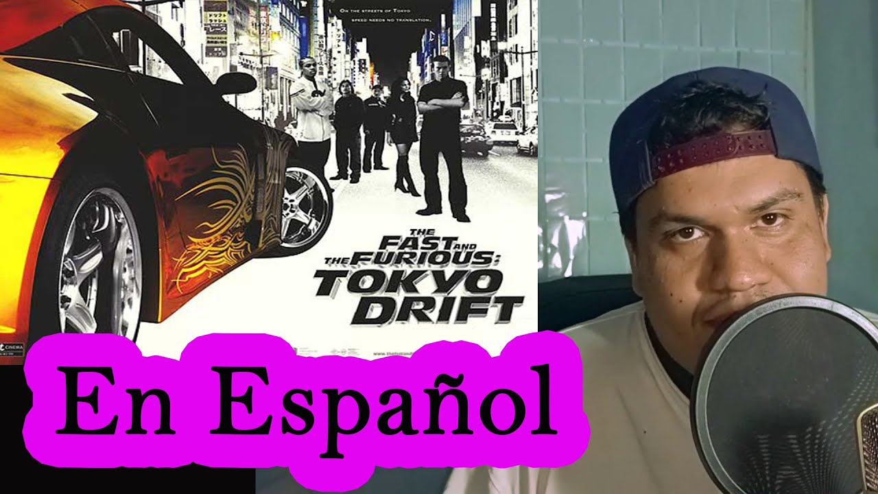 Soundtrack de Rápidos y Furioso 3: Tokio Drift ¿Cómo sonaría en español? (Cover en español -)