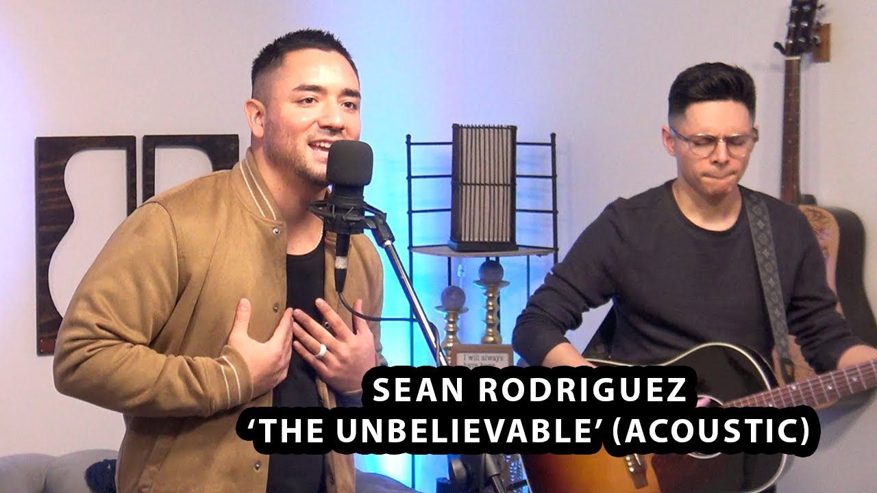 Sean Rodriguez | 'The Unbelievable' (acoustic)