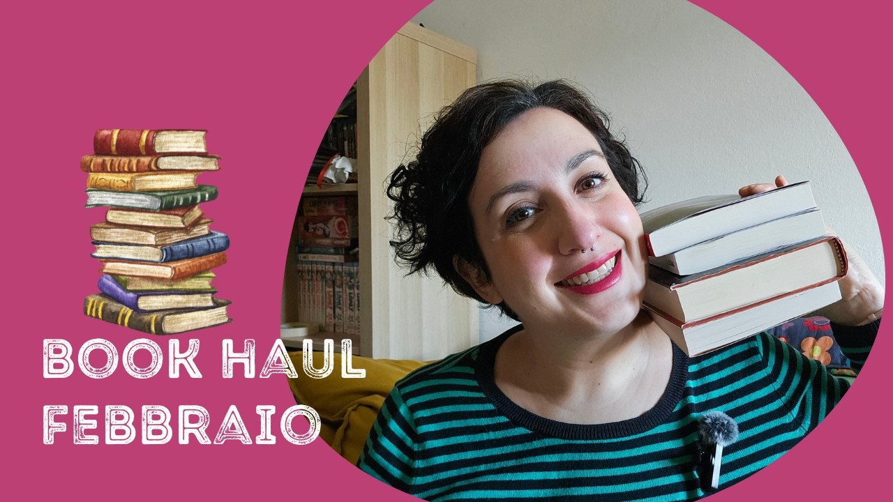 Book Haul febbraio - occasioni imperdibili, un regalo meraviglioso e un paio di collaborazioni!