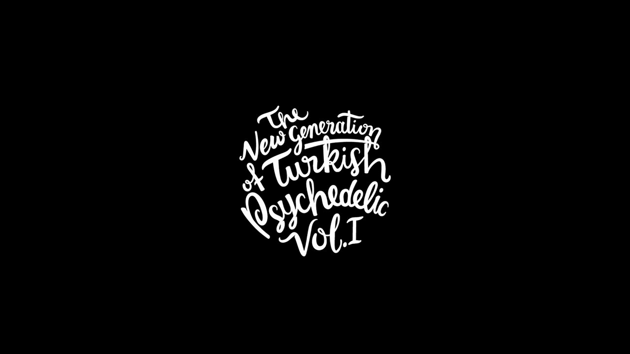The New Generation Of Turkish Psychedelic Volume I Album Teaser