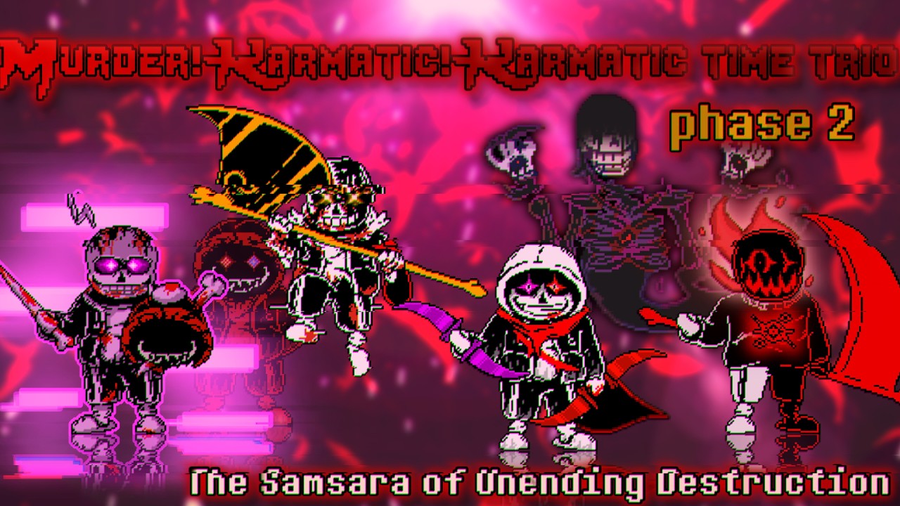 [Unofficial PV] MurderKarmaticKarmatic time trio phase 2 -  The Samsara of Unending Destruction