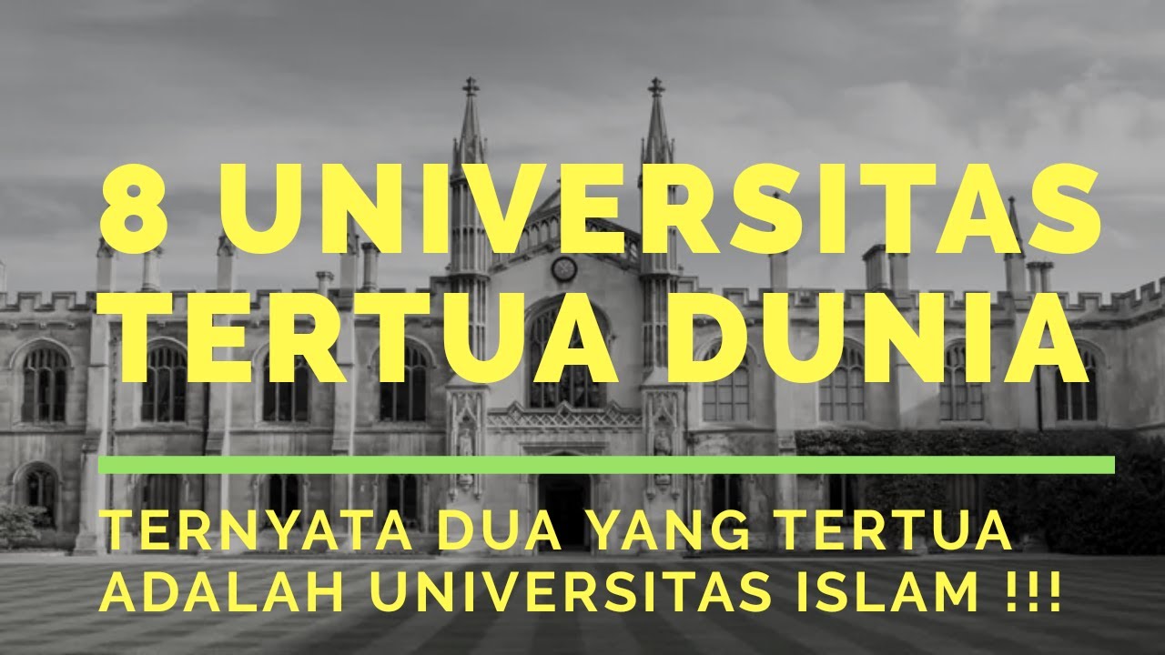 8 Universitas Tertua & Terbaik Dunia, Ternyata 2 yang Tertua adalah Universitas ISLAM