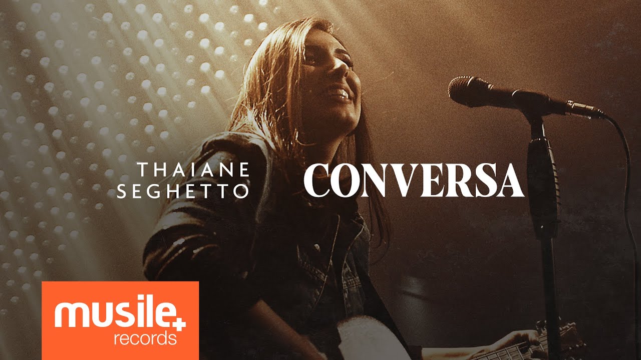 Thaiane Seghetto - Conversa (Ao Vivo)