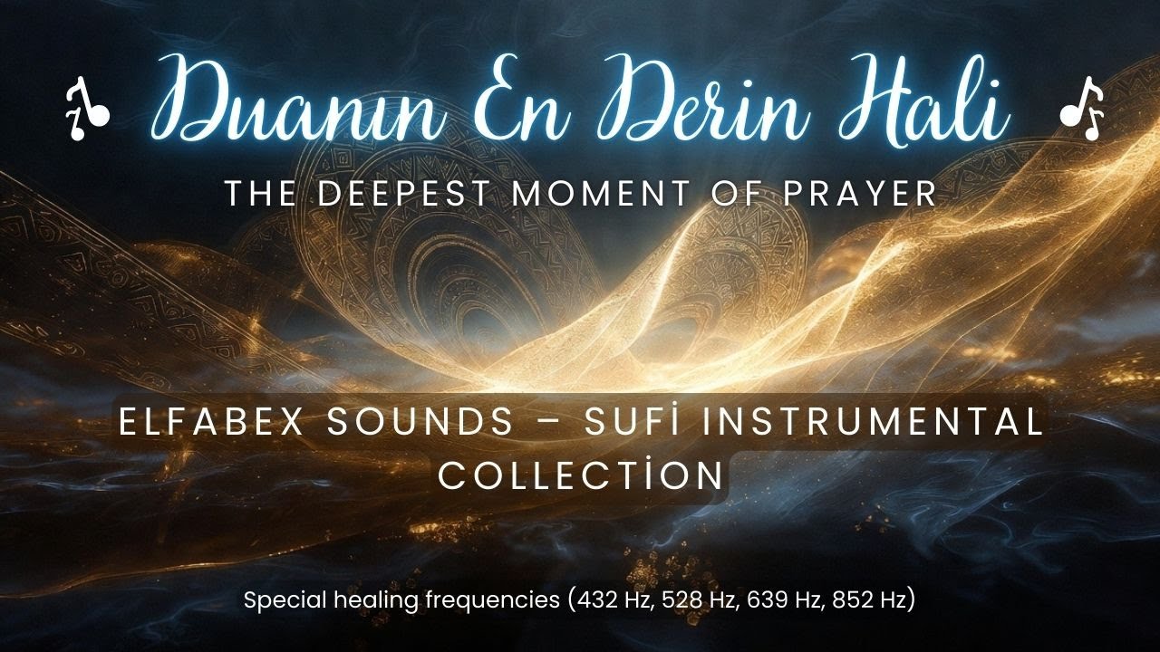 Mudtarr Hâli – Duanın En Derin Anı | Sufi Instrumental Healing Album | Elfabex Sounds