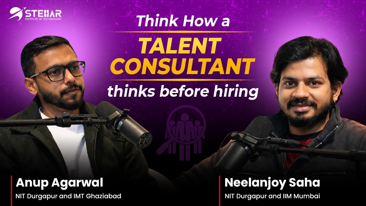 How Talent Consultants Think Before Hiring | With Anup Agarwal | Stellar Institute of Technology