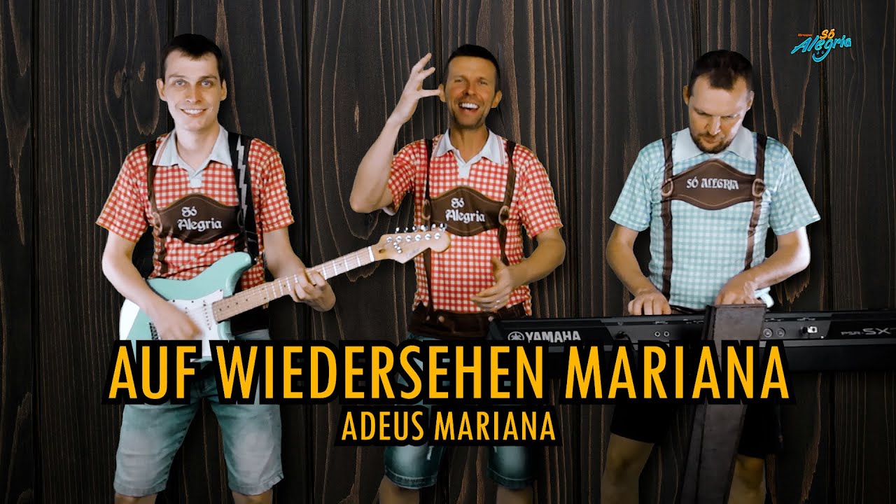 Grupo Só Alegria - Auf Wiedersehen Mariana (Adeus Mariana)