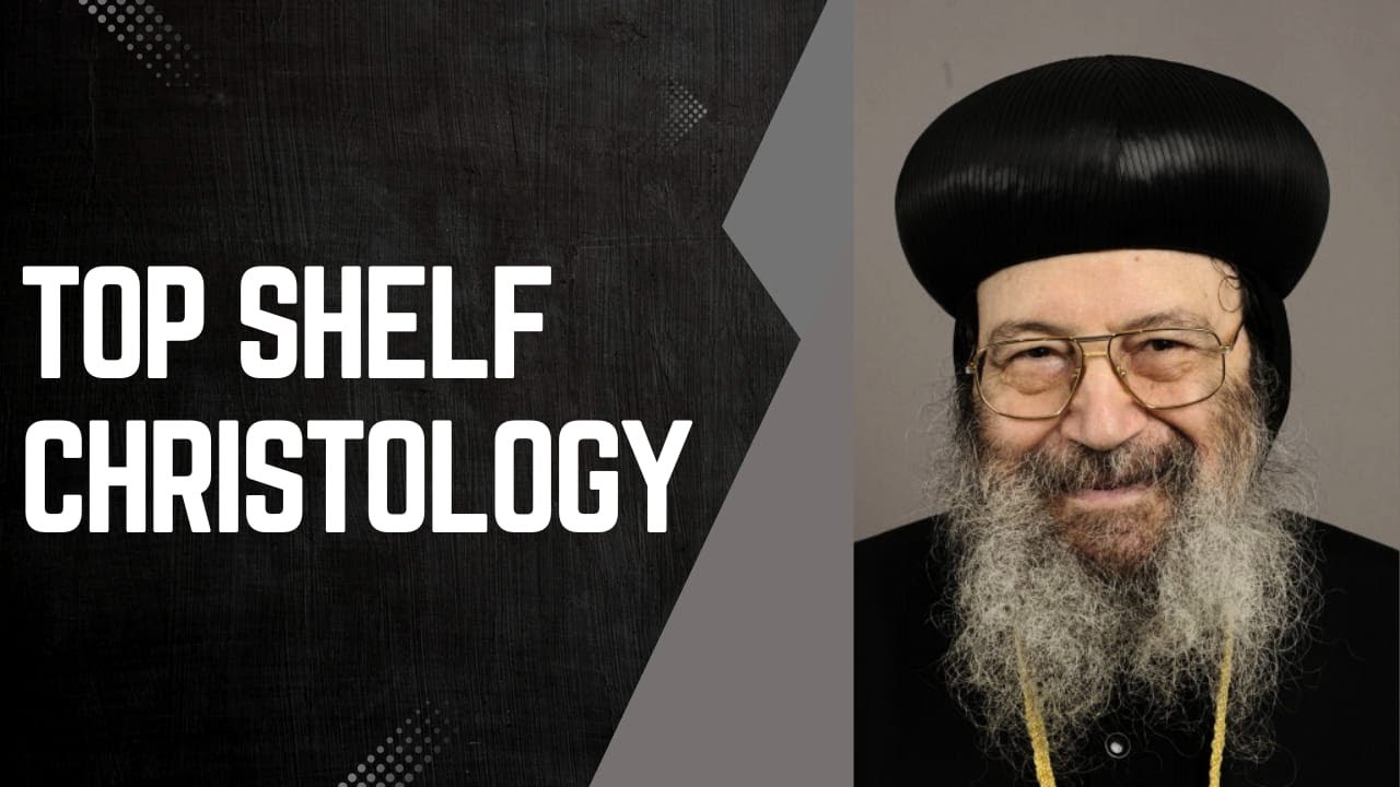 Was This Coptic Bishop Right on Christology?