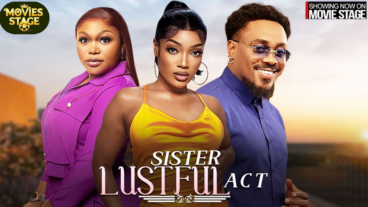 SISTER LUSTFUL ACT 2 | TOO SWEET ANNAN , RUTH KADIRI - Latest Nollywood Full  Movie 2026
