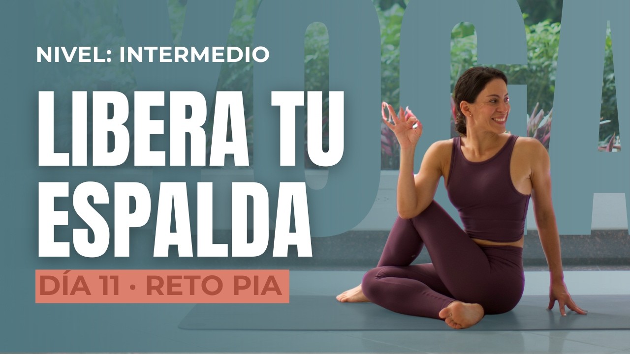 Yoga TORSIONES de Espalda Intermedio - 30 min -DIA 11 Reto de yoga PIA